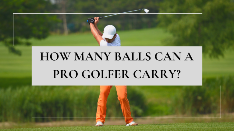 How Many Balls Can A Pro Golfer Carry?